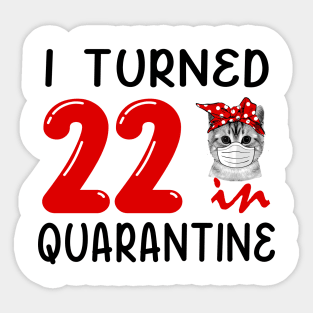 I Turned 22 In Quarantine Funny Cat Facemask Sticker